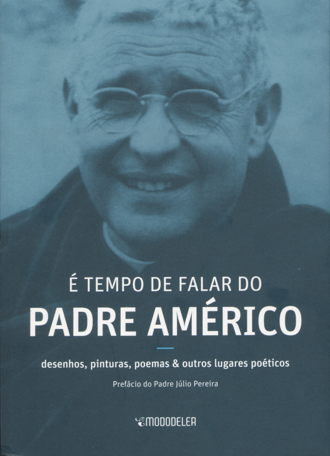 É tempo de falar do Padre Américo